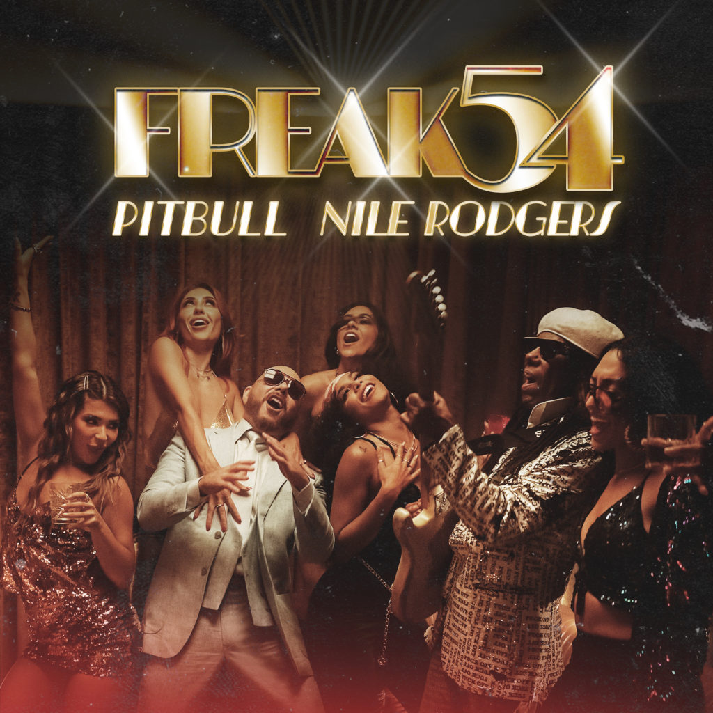 FREAK 54 (Freak Out), el nuevo sencillo de Pitbull